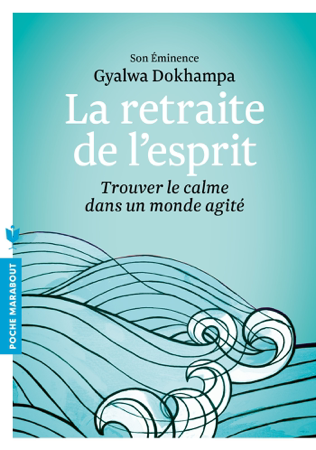 La retraite de l'esprit - Gyalwa Dokhampa