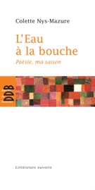 L'Eau à la bouche Colette Nys-Mazure