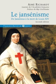 Le jansénisme - Aimé Richardt & Monseigneur Guillaume
