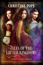 Tales of the Latter Kingdoms, Books 1-3 - Christine Pope