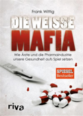 Die weiße Mafia - Frank Wittig