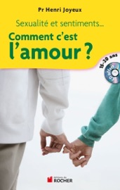Comment c'est l'amour ? - Pr Henri Joyeux
