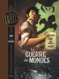 La Guerre des mondes - Tome 01 - H.G. Wells, Dobbs, Vicente Cifuentes & Matteo Vattani