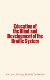 Education of the Blind and Development of the Braille System