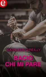 Bacio chi mi pare (eLit) - Kathleen O'Reilly