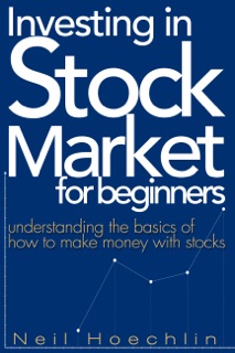 Investing In Stock Market For Beginners by Neil Hoechlin