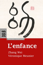 L'enfance - Marc Leboucher, Véronique MEUNIER, Chantal Chen-Andro & Wei Zhang