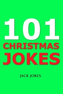 101 Christmas Jokes by Jack Jokes