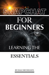 Snapchat for Beginners: Learning the Essentials