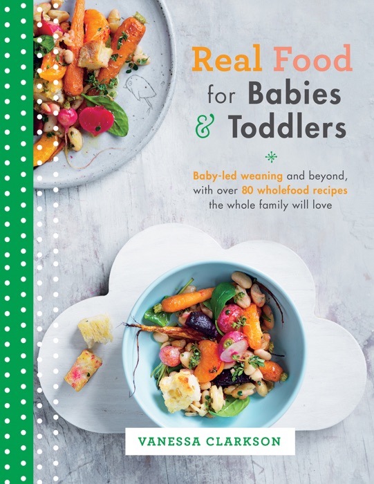 Real Food for Babies and Toddlers