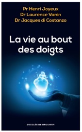 La vie au bout des doigts - Jacques Di Constanzo, Laurence Vanin & Pr Henri Joyeux