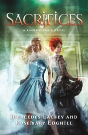 Shadow Grail #3: Sacrifices - Mercedes Lackey & Rosemary Edghill