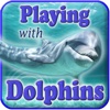 Playing with Dolphins