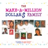 The Make-A-Million Dollars Family