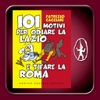 Tutti i motivi per odiare la Lazio e tifare la Roma