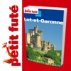 Lot et Garonne 2011/12 - Petit Futé - Guide Numérique - Tourisme - Voyage - Loisirs