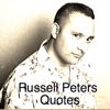 Russell Peters Memorable Quotes