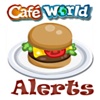 Cafe World Alerts