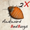 Awkward Bedbugs Large