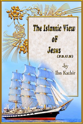 The islamic view of Jesus ( P.B.U.H )