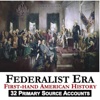 Federalist Era First-hand American History