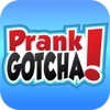 Prank Gotcha