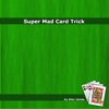 Super Mad Card Trick