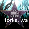 As Seen Here: Forks, WA