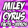 Miley Cyrus Awesome Facts + Videos