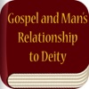 Gospel and Man's Relationship to Deity - LDS Doctrinal Classics