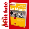 Le Mans - Petit Futé - Guide numérique - Voyages -...