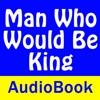 The Man Who Would Be King Audio Book