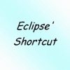 Eclipse's shortcut