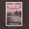 The Kingdom Where Nobody Dies (by Kathleen Hills)