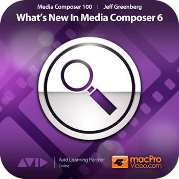 Course For Media Composer 6 100 - Whats New In Media Composer 6