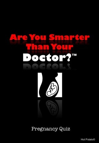 Are You Smarter Than Your Doctor? Pregnancy Quiz (FREE)