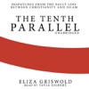 The Tenth Parallel (by Eliza Griswold)