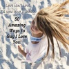 Romantic Ideas: 50 Amazing Ways to Say I Love You!