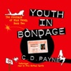 Youth In Bondage (by C.D. Payne)