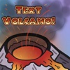 Text Volcano!