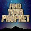 Find Your Prophet