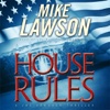 House Rules (by Mike Lawson)