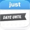 Just Days Until is the simple and elegant way to remember how many days are left until some special day