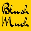 Blush Much