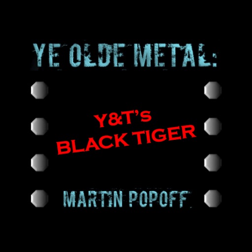 Ye Olde Metal: Y&T’s Black Tiger