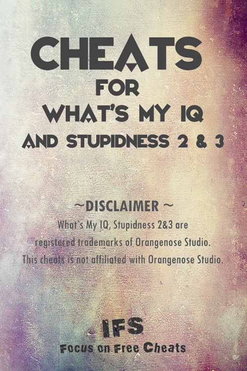 Cheats for What's My IQ, Stupidness 2 & 3