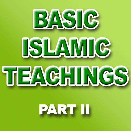Basic Teachings of Islam Part II