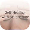 Self-Healing with Acupressure — Natural help for common diseases and discomforts without side effects