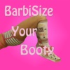 BarbiSize Your Booty