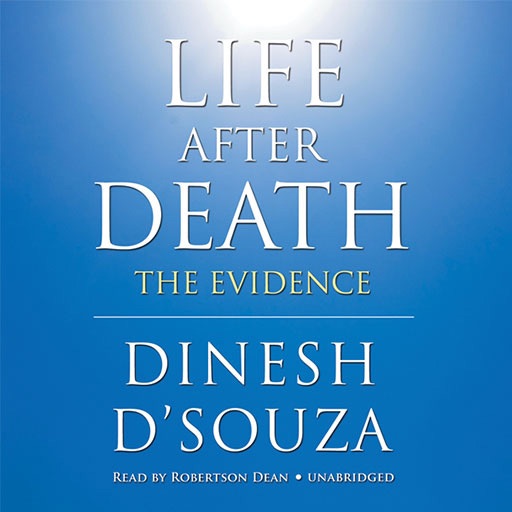 Life after Death (by Dinesh D’Souza)